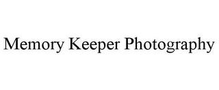 MEMORY KEEPER PHOTOGRAPHY trademark