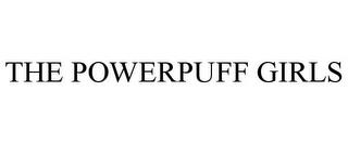 THE POWERPUFF GIRLS trademark