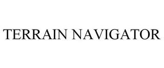 TERRAIN NAVIGATOR trademark