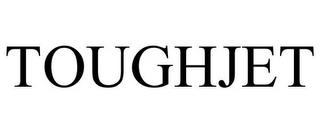 TOUGHJET trademark