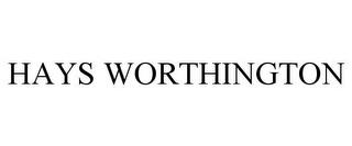 HAYS WORTHINGTON trademark