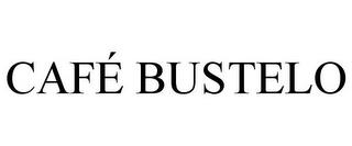 CAFÉ BUSTELO trademark