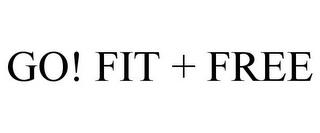 GO! FIT + FREE trademark