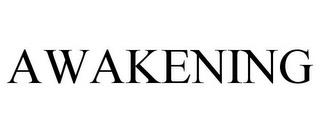 AWAKENING trademark