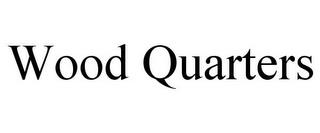 WOOD QUARTERS trademark