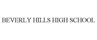 BEVERLY HILLS HIGH SCHOOL trademark