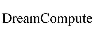 DREAMCOMPUTE trademark