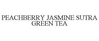 PEACHBERRY JASMINE SUTRA GREEN TEA trademark