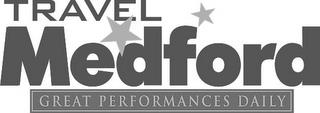 TRAVEL MEDFORD GREAT PERFORMANCES DAILY trademark