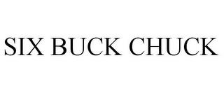 SIX BUCK CHUCK trademark