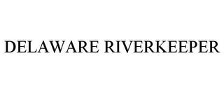 DELAWARE RIVERKEEPER trademark