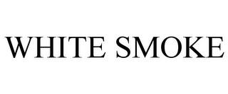 WHITE SMOKE trademark