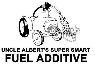 UNCLE ALBERT'S SUPER SMART FUEL ADDITIVE $ $ $ $ $ $ $ $ $ $ $ $ $ $ $ $ $ $ $ $ $ $ $ $ $ trademark