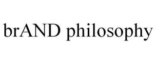 BRAND PHILOSOPHY trademark