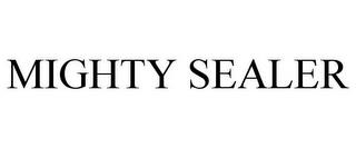 MIGHTY SEALER trademark