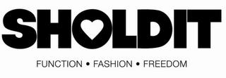 SHOLDIT FUNCTION FASHION FREEDOM trademark