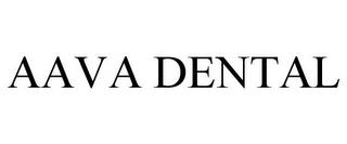 AAVA DENTAL trademark