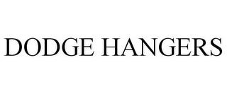 DODGE HANGERS trademark