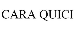 CARA QUICI trademark