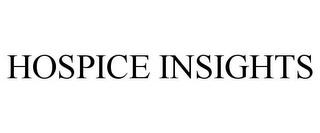 HOSPICE INSIGHTS trademark