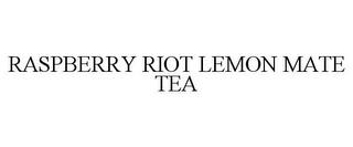 RASPBERRY RIOT LEMON MATE TEA trademark