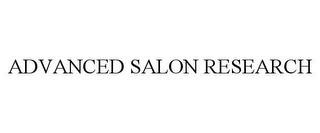 ADVANCED SALON RESEARCH trademark