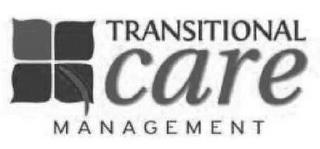 TRANSITIONAL CARE MANAGEMENT trademark