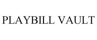 PLAYBILL VAULT trademark