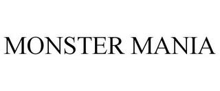 MONSTER MANIA trademark