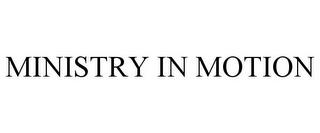 MINISTRY IN MOTION trademark