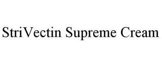 STRIVECTIN SUPREME CREAM trademark