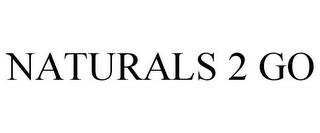 NATURALS 2 GO trademark