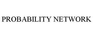 PROBABILITY NETWORK trademark