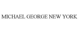 MICHAEL GEORGE NEW YORK trademark