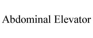 ABDOMINAL ELEVATOR trademark