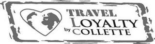 TRAVEL LOYALTY BY COLLETTE trademark