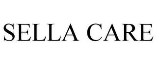 SELLA CARE trademark