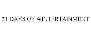 31 DAYS OF WINTERTAINMENT trademark