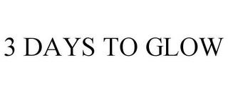 3 DAYS TO GLOW trademark