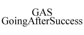 GAS GOINGAFTERSUCCESS trademark