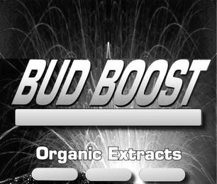 BUD BOOST ORGANIC EXTRACTS trademark