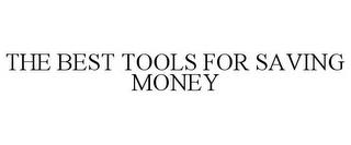 THE BEST TOOLS FOR SAVING MONEY trademark