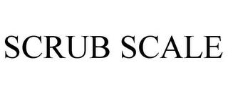 SCRUB SCALE trademark