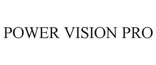 POWER VISION PRO trademark