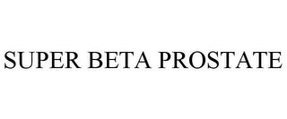 SUPER BETA PROSTATE trademark