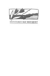 MONTEREY BAY BOUQUET trademark