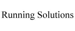 RUNNING SOLUTIONS trademark