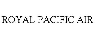 ROYAL PACIFIC AIR trademark