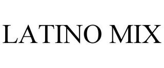 LATINO MIX trademark