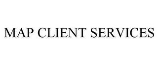 MAP CLIENT SERVICES trademark